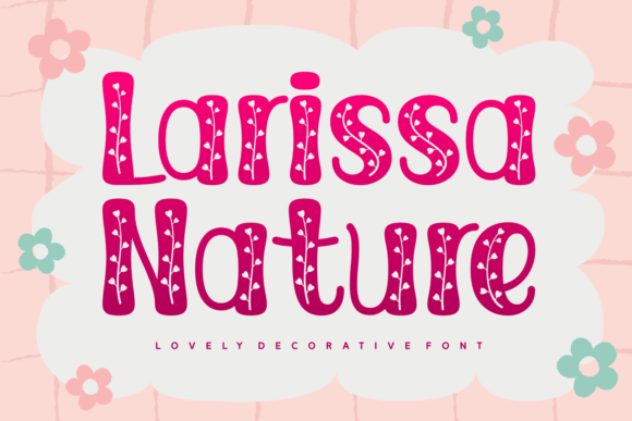 Larissa Nature: A Delightful Font for Creative Expression